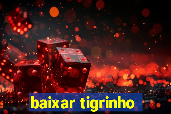 baixar tigrinho